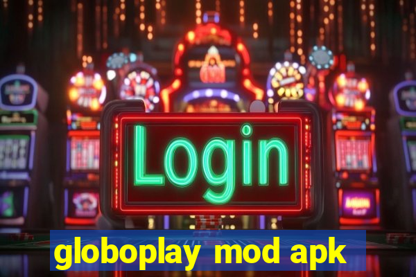 globoplay mod apk